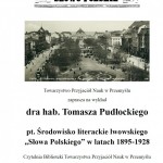 Środowisko literackie lwowskiego „Słowa Polskiego” w latach 1895-1928 - Wykład dr hab. Tomasz Pudłockiego.